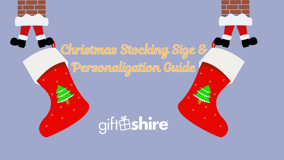 Christmas Stocking Size and Personalization Guide