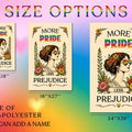 More Pride Less Prejudice Garden Flag, Personalize with Name