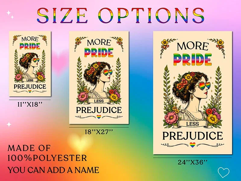 More Pride Less Prejudice Garden Flag, Personalize with Name