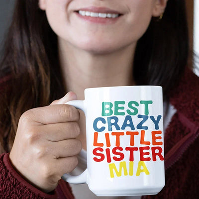 Best Crazy Little Sister Mug with Custom Caption