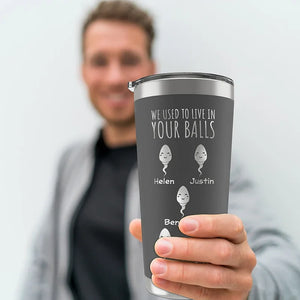 Funny Father's Day Tumblers From His Little Sperm Swimmers - GiftShire