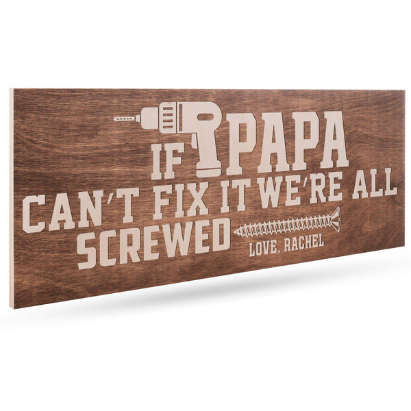 If Papa Can't Fix It We're All Screwed - Personalized Wooden Sign for Dad | B095KGZVQQ - D1 - GiftShire